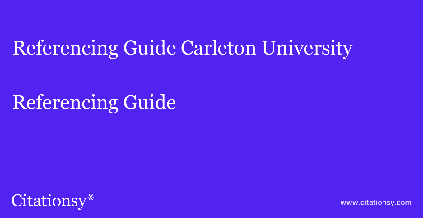 Referencing Guide: Carleton University